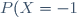 P(X = -1) = \dfrac{20n}{(n + 10)(n + 9)}